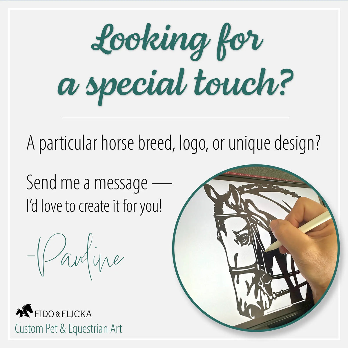 Graphic image with text inviting custom horse stall sign designs. Shows a hand drawing a horse illustration and message: Looking for a special touch? Breed logos, barn logos, or unique designs available on request. Branded with Fido & Flicka Custom Pet & Equestrian Art.