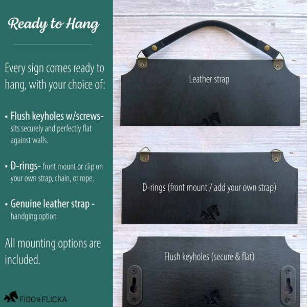 Choose the Hanging Style That Works Best for Your Space
Every sign arrives ready to hang with your choice of mounting option:
Flush keyholes with screws — sits securely and flat against the wall
D-rings — front mount or add your own strap, chain, or rope
Genuine leather strap — a warm, classic hanging option
All mounting options are included.